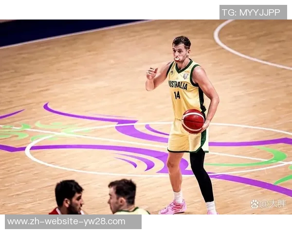 中国男篮对决澳大利亚队激战在即双方阵容分析与赛前预测